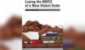 Laying the BRICS of a New Global Order: From Yekaterinburg 2009 to eThekwini 2013