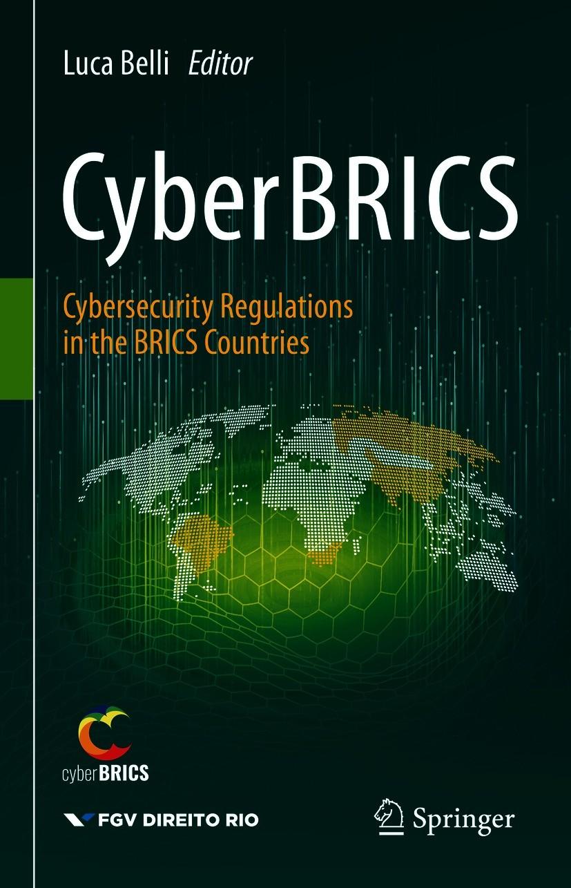CyberBRICS: Cybersecurity Regulations in the BRICS Countries