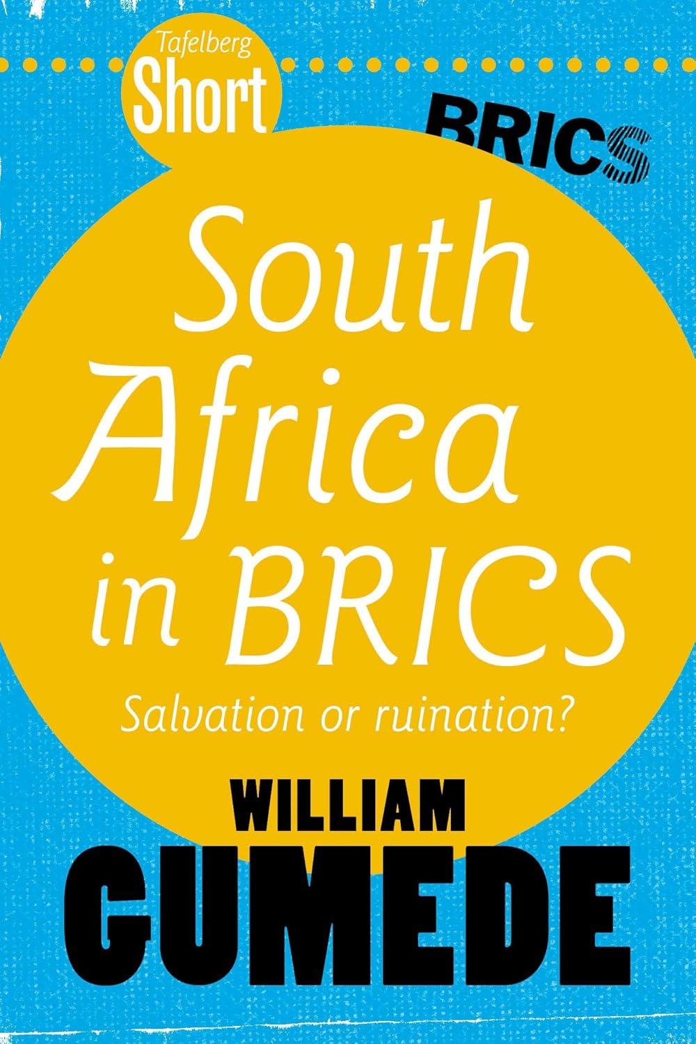 Tafelberg Short: South Africa in BRICS – Salvation or Ruination?