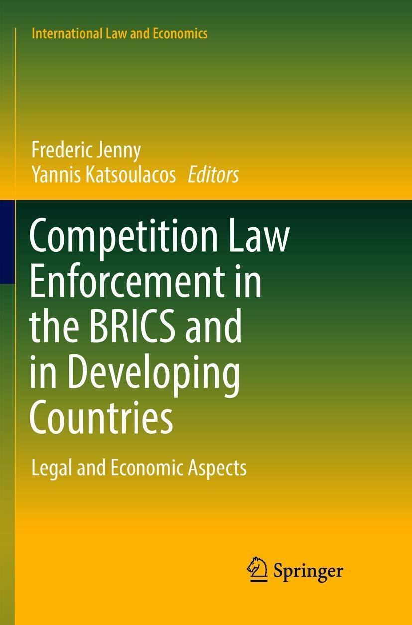 Competition Law Enforcement in the BRICS and in Developing Countries: Legal and Economic Aspects