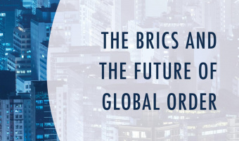 The BRICS and the Future of Global Order