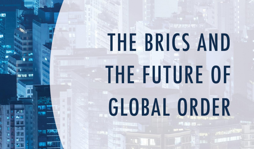 The BRICS and the Future of Global Order